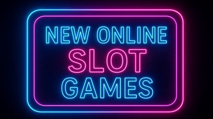 New Online Slot Games